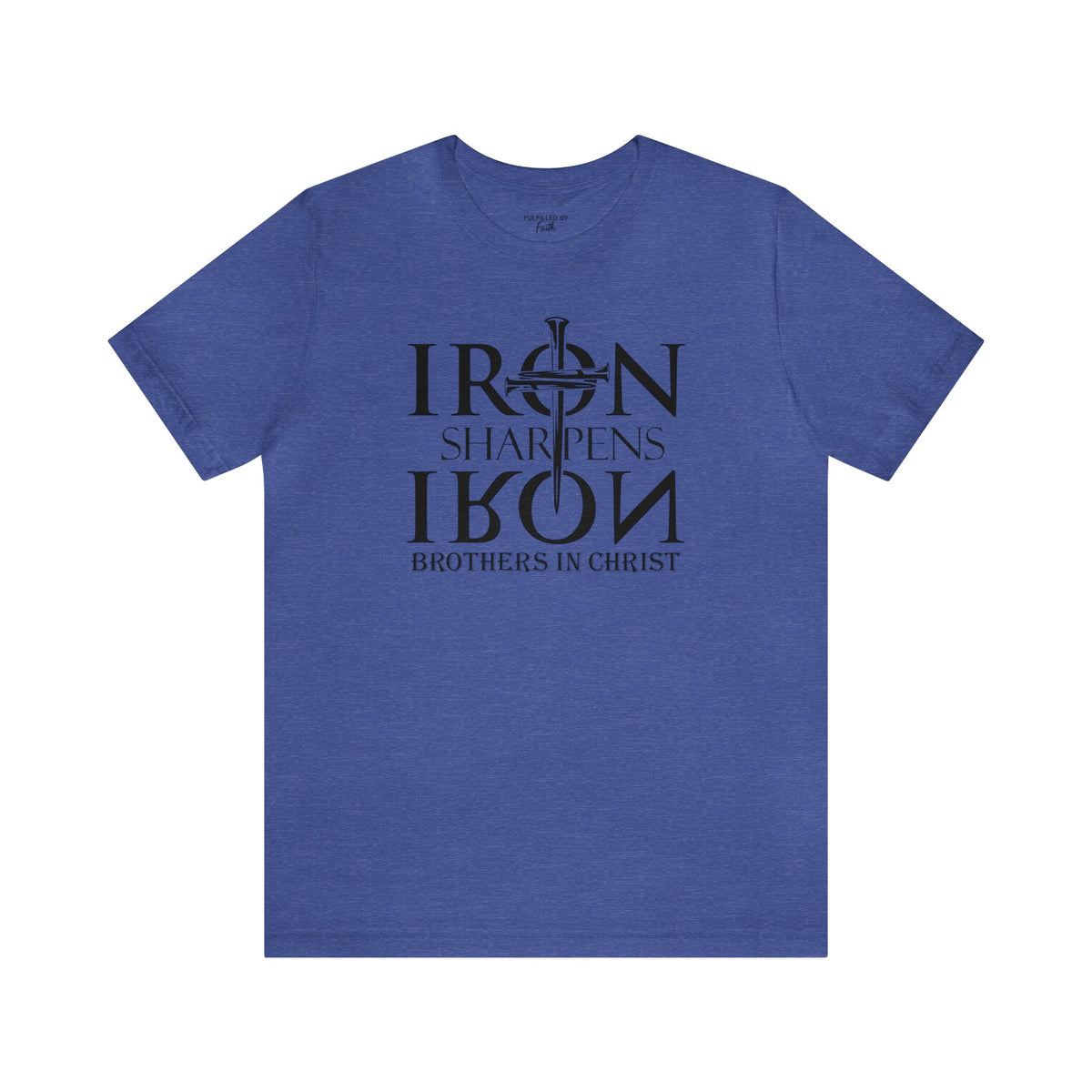 Iron Sharpens Iron, Brothers In Christ - Christian T-Shirt