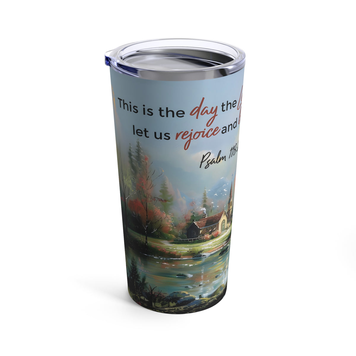 This is the Day the Lord Has Made, Psalm 118:24 Bible Verse Tumbler