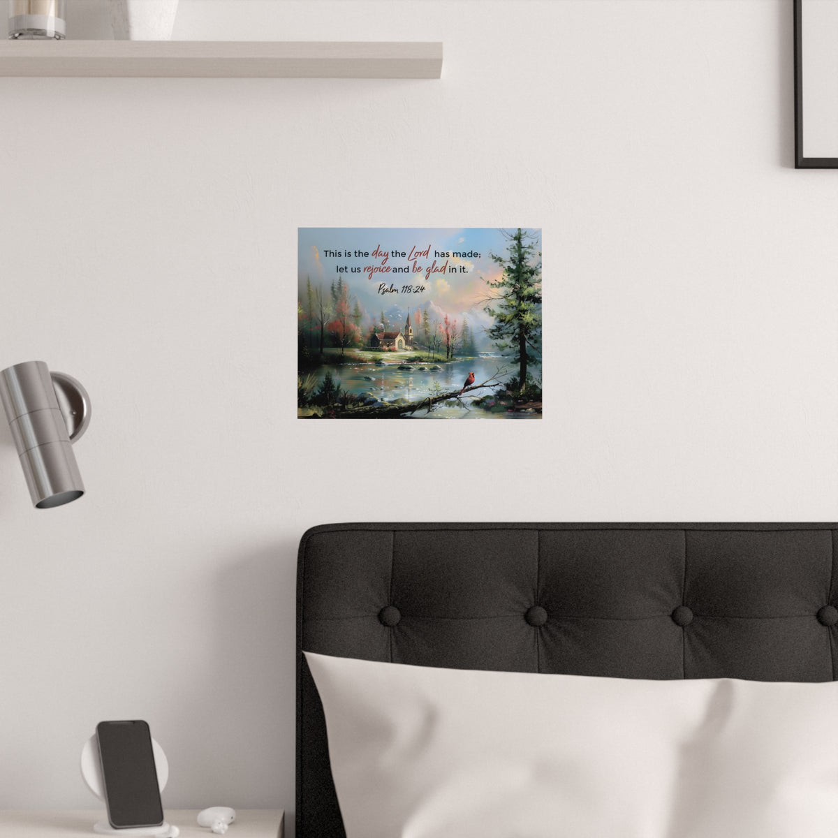 Bible Verse Christian Art Print. This is the day the Lord has made; let us rejoice and be glad in it. Psalm 118:24