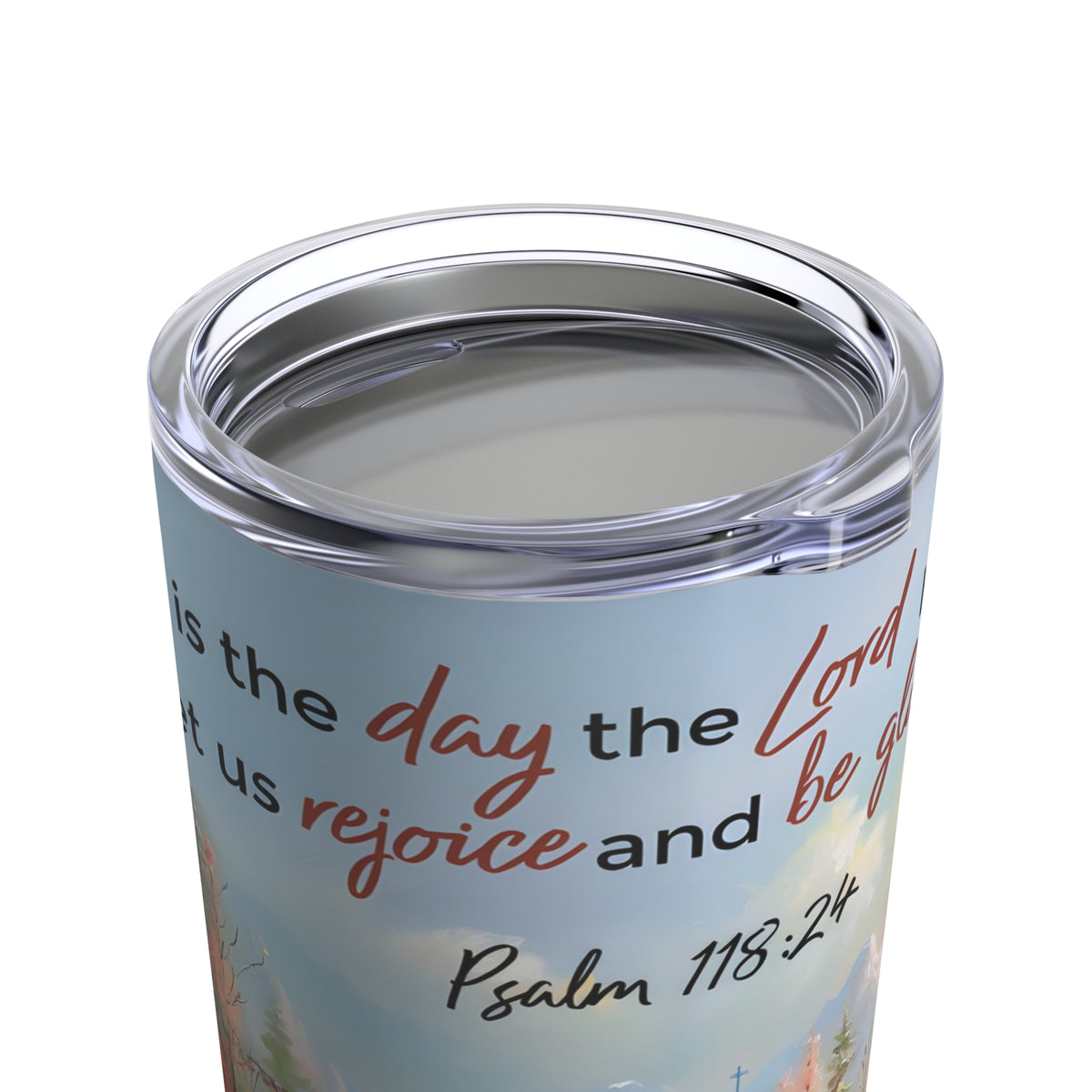 This is the Day the Lord Has Made, Psalm 118:24 Bible Verse Tumbler