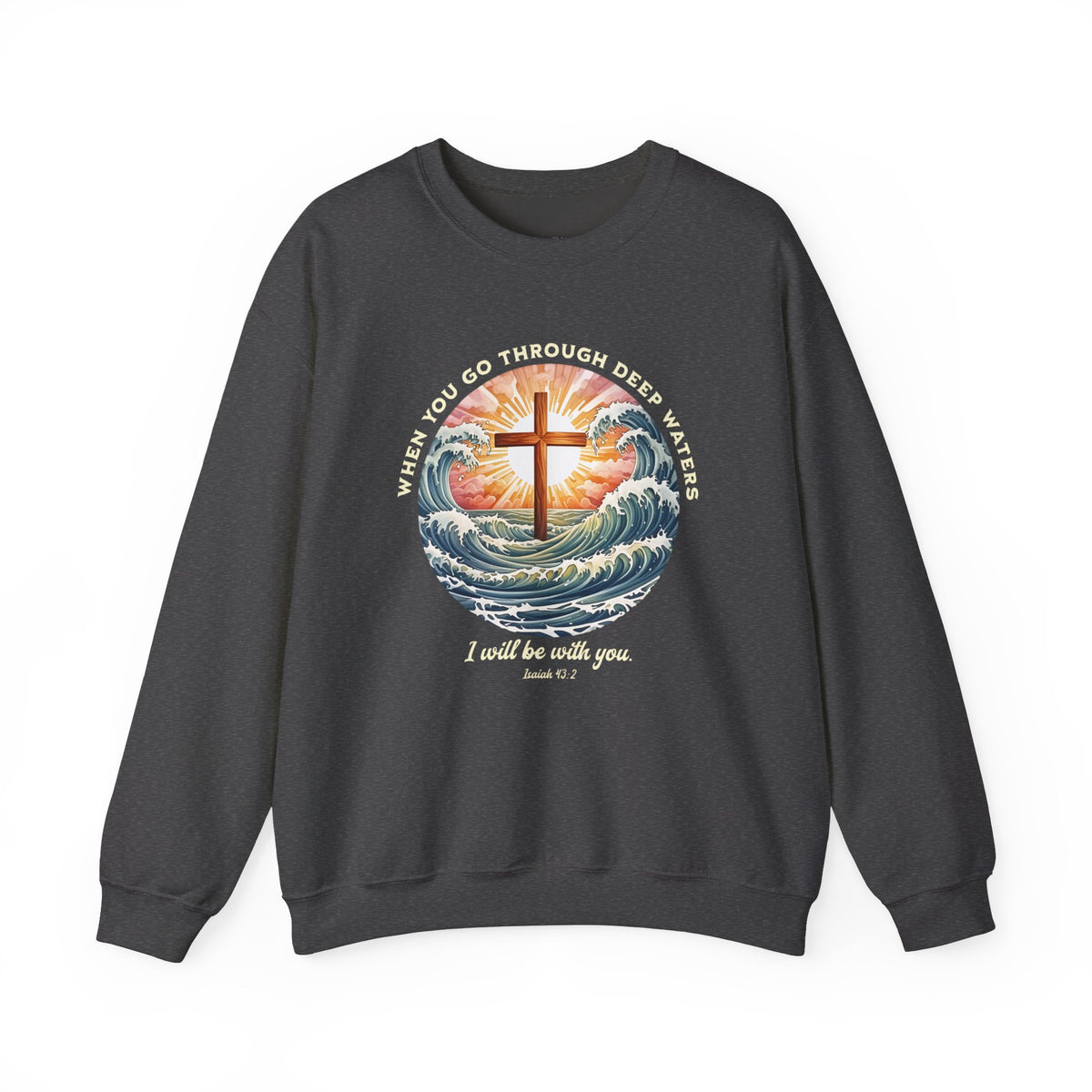 I Will Be With You, Isaiah 43:2 Bible Verse Women's Christian Sweatshirt