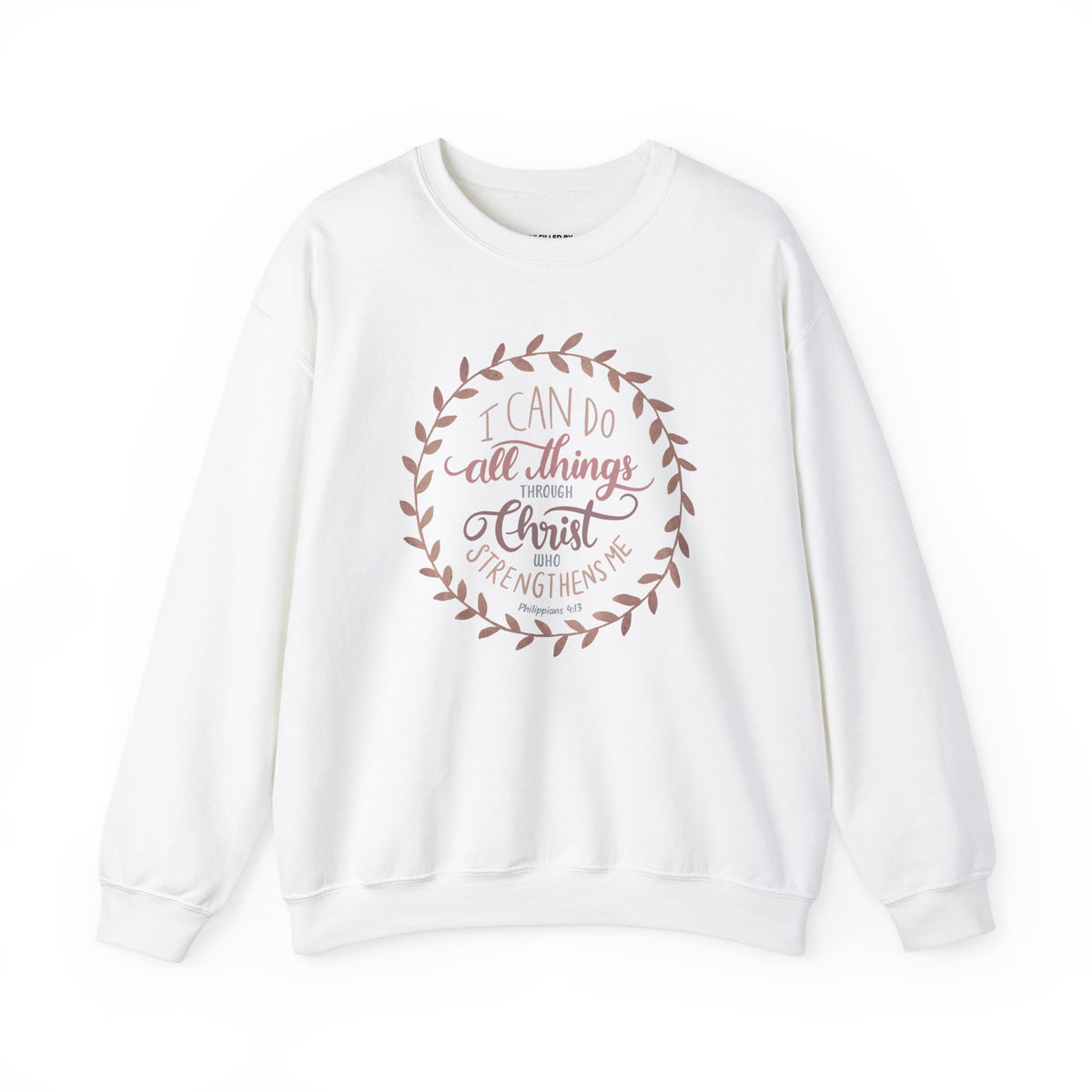 I Can Do All Things Through Christ Who Strengthens Me - Women's Christian Sweatshirt