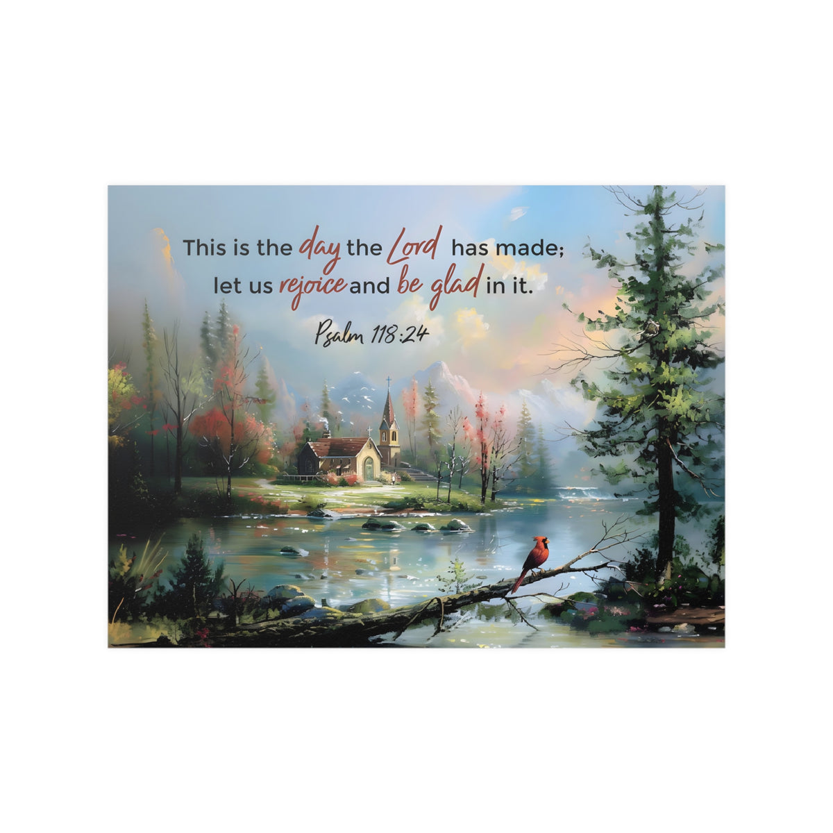 Bible Verse Christian Art Print. This is the day the Lord has made; let us rejoice and be glad in it. Psalm 118:24