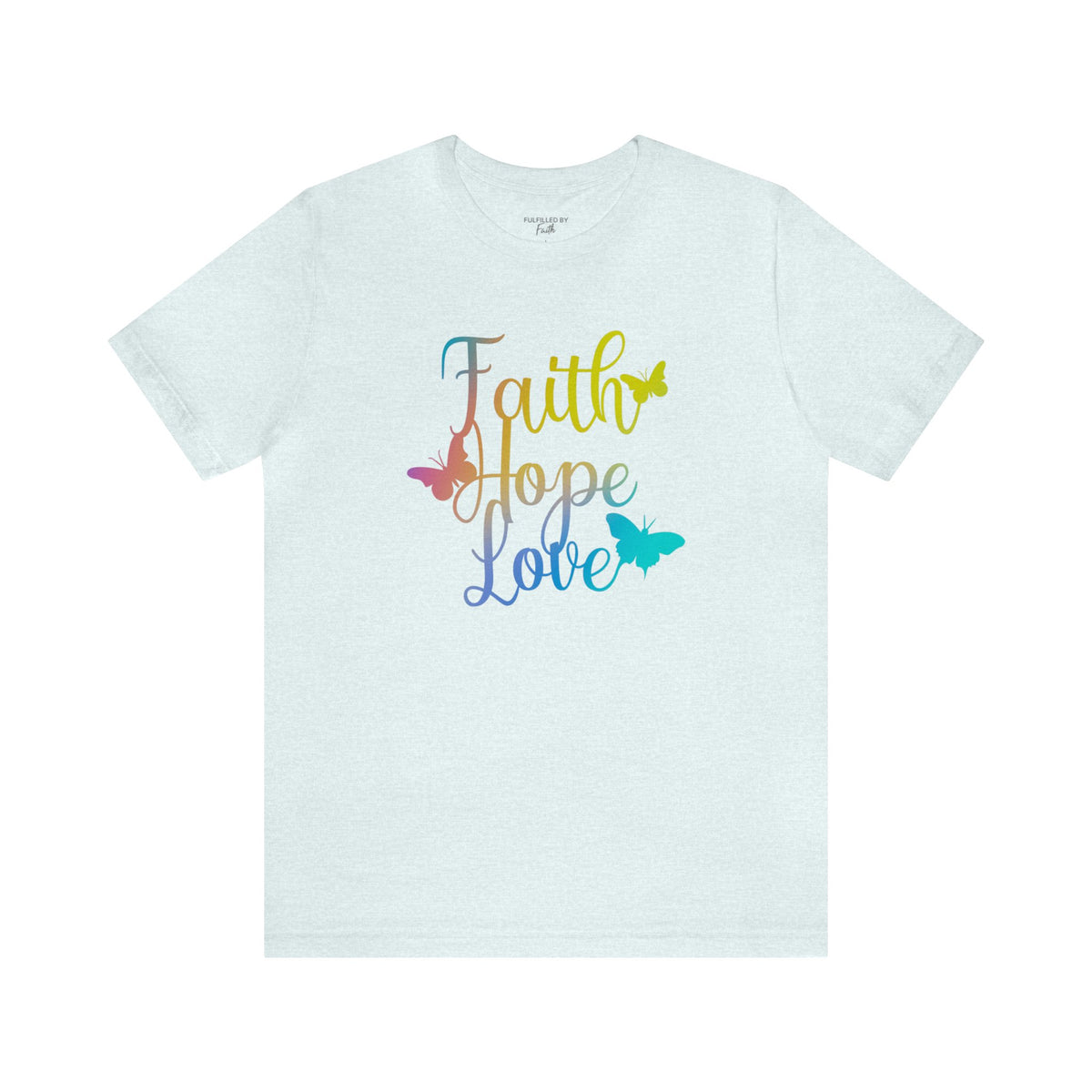 Faith Hope Love - Christian T-Shirt