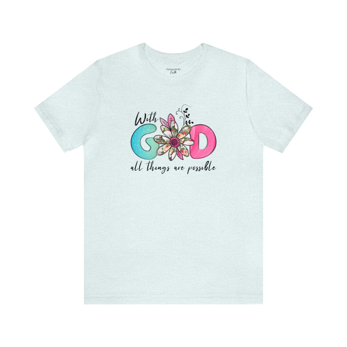 With God All Things Are Possible - Christian T-Shirt