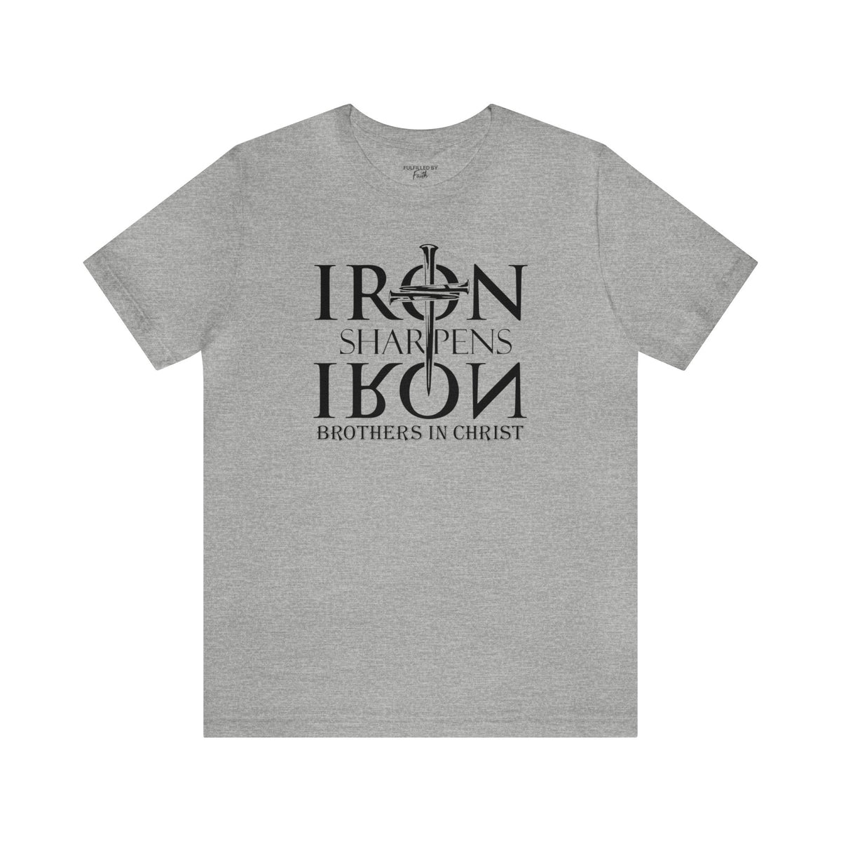 Iron Sharpens Iron, Brothers In Christ - Christian T-Shirt