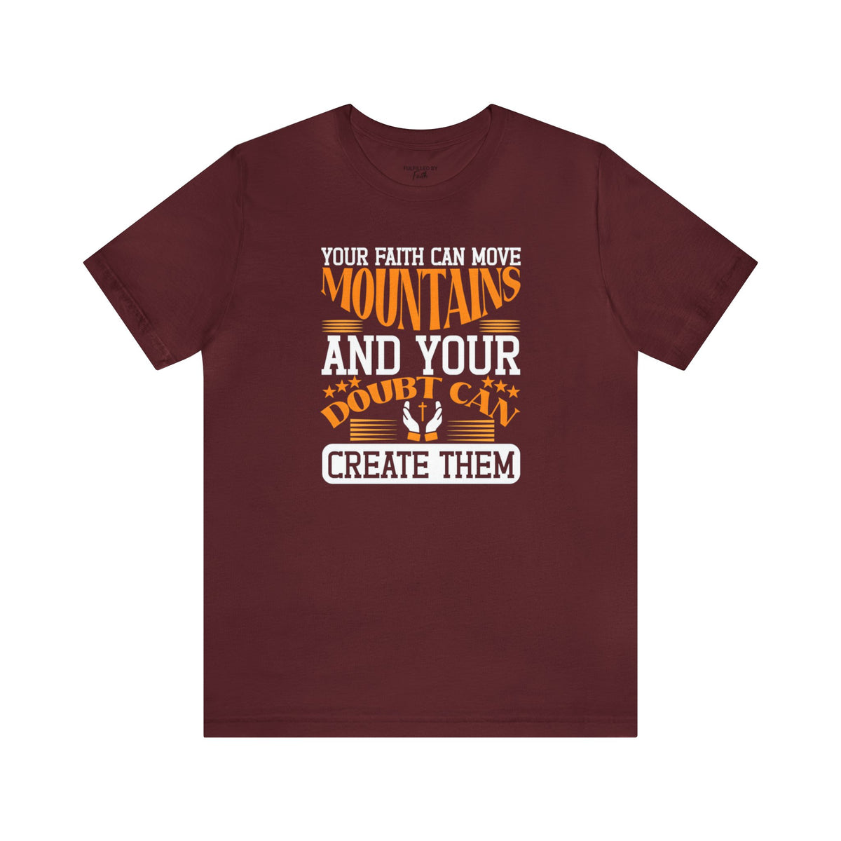 Your Faith Can Move Mountains - Men's Christian T-Shirt