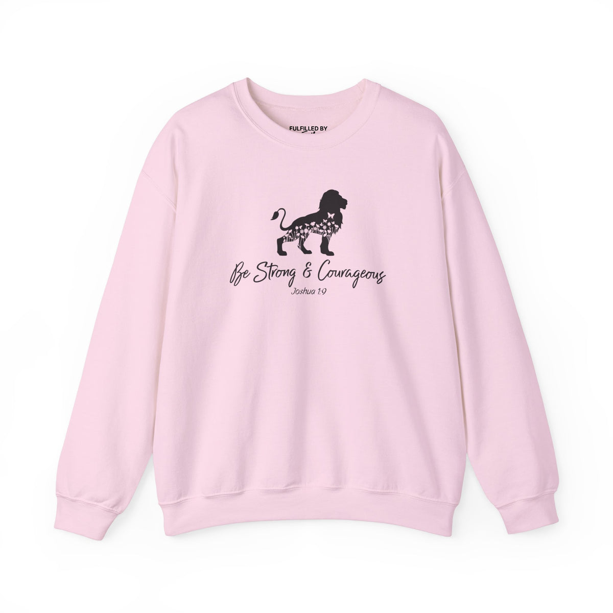 Be Strong & Courageous Joshua 1:9 - Women's Christian Sweatshirt