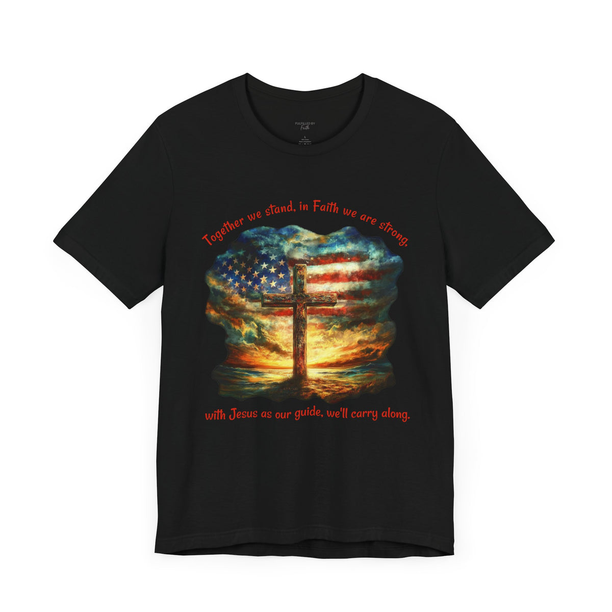 Together We Stand, Christian Cross & Flag Patriotic T-Shirt