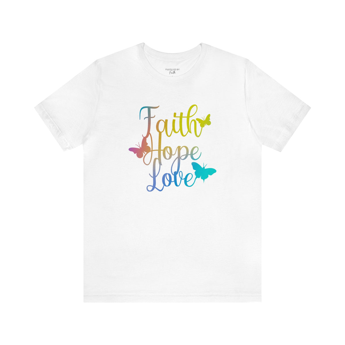 Faith Hope Love - Christian T-Shirt