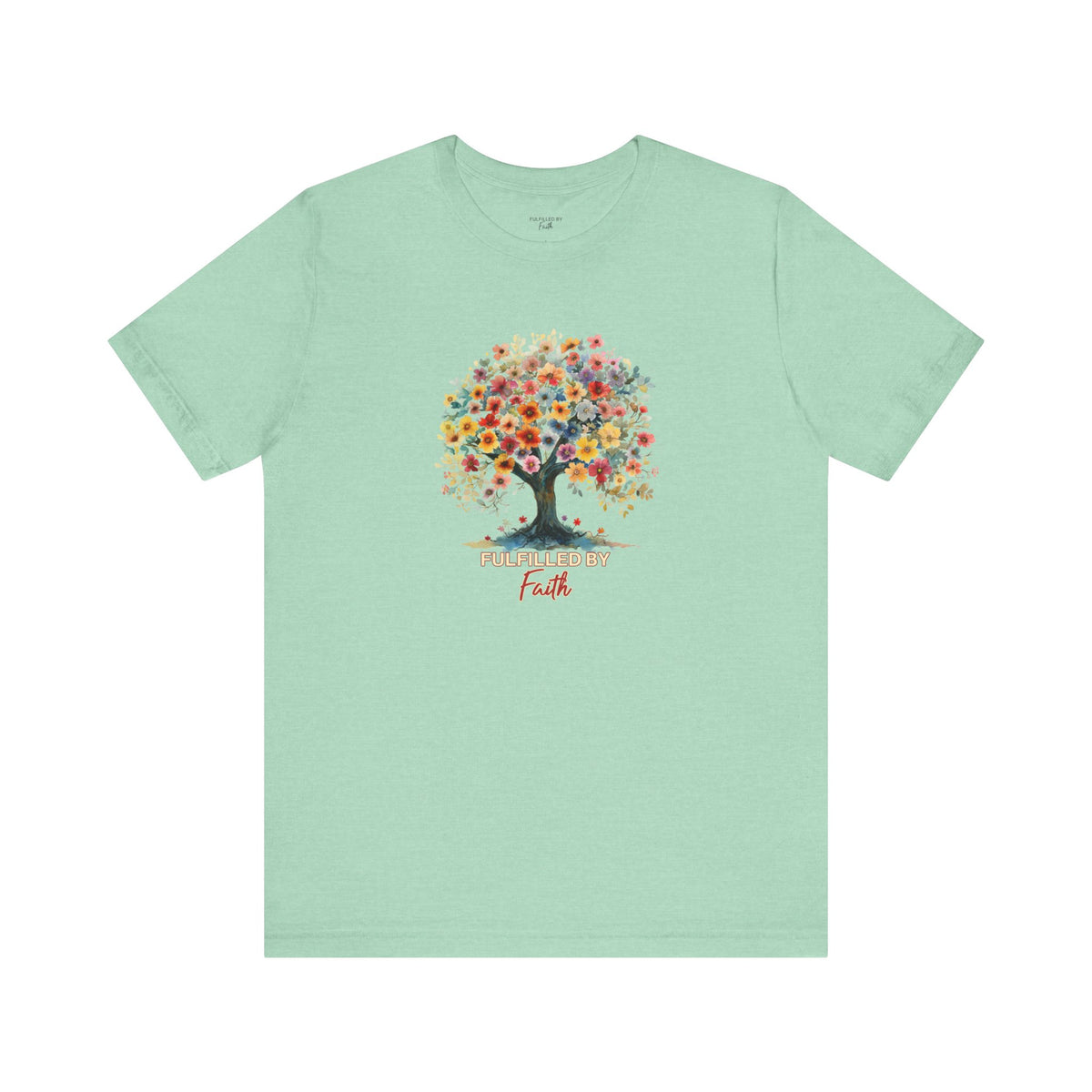 Fulfilled by Faith Floral Tree Design - Women's Christian T-Shirt