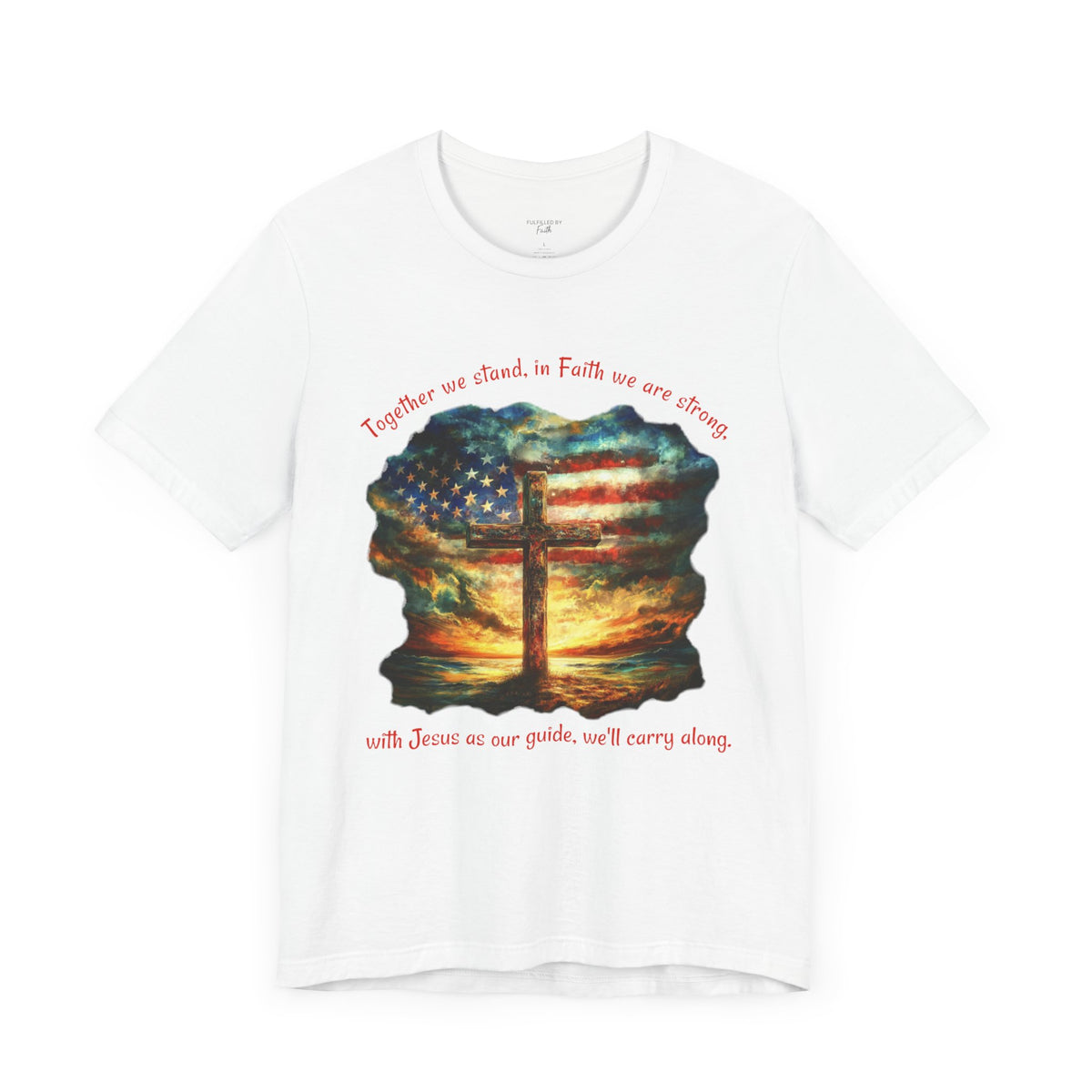 Together We Stand, Christian Cross & Flag Patriotic T-Shirt