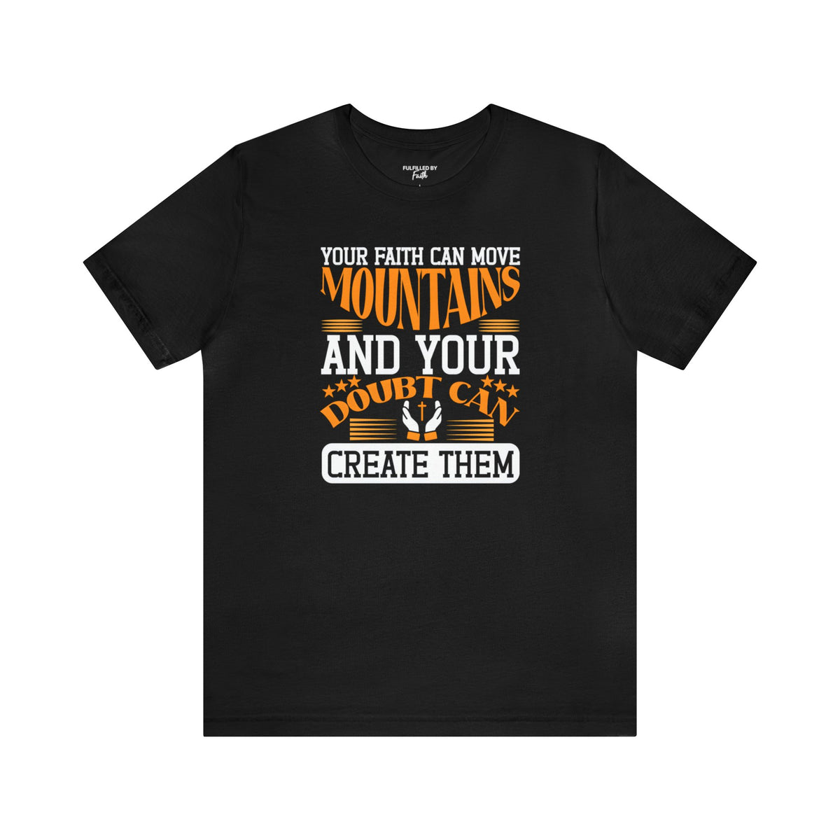 Your Faith Can Move Mountains - Men's Christian T-Shirt