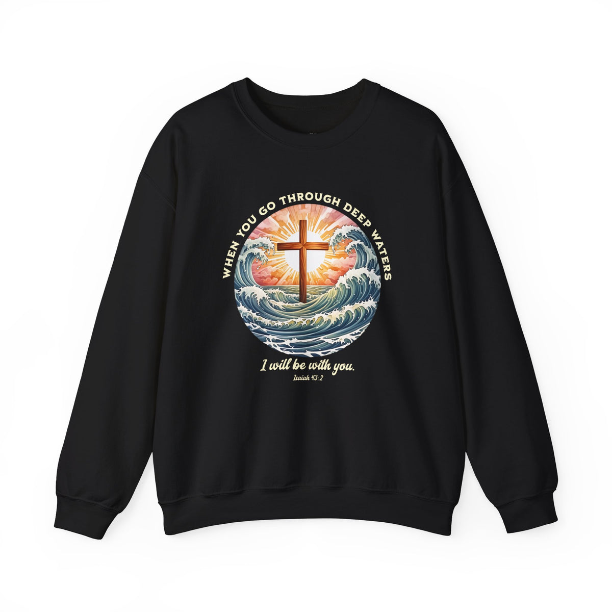 I Will Be With You, Isaiah 43:2 Bible Verse Women's Christian Sweatshirt