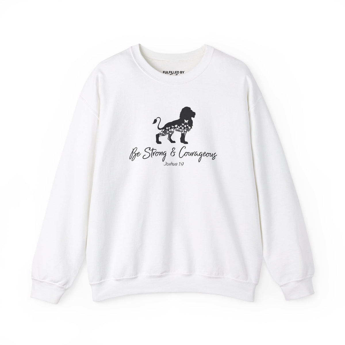 Be Strong & Courageous Joshua 1:9 - Women's Christian Sweatshirt