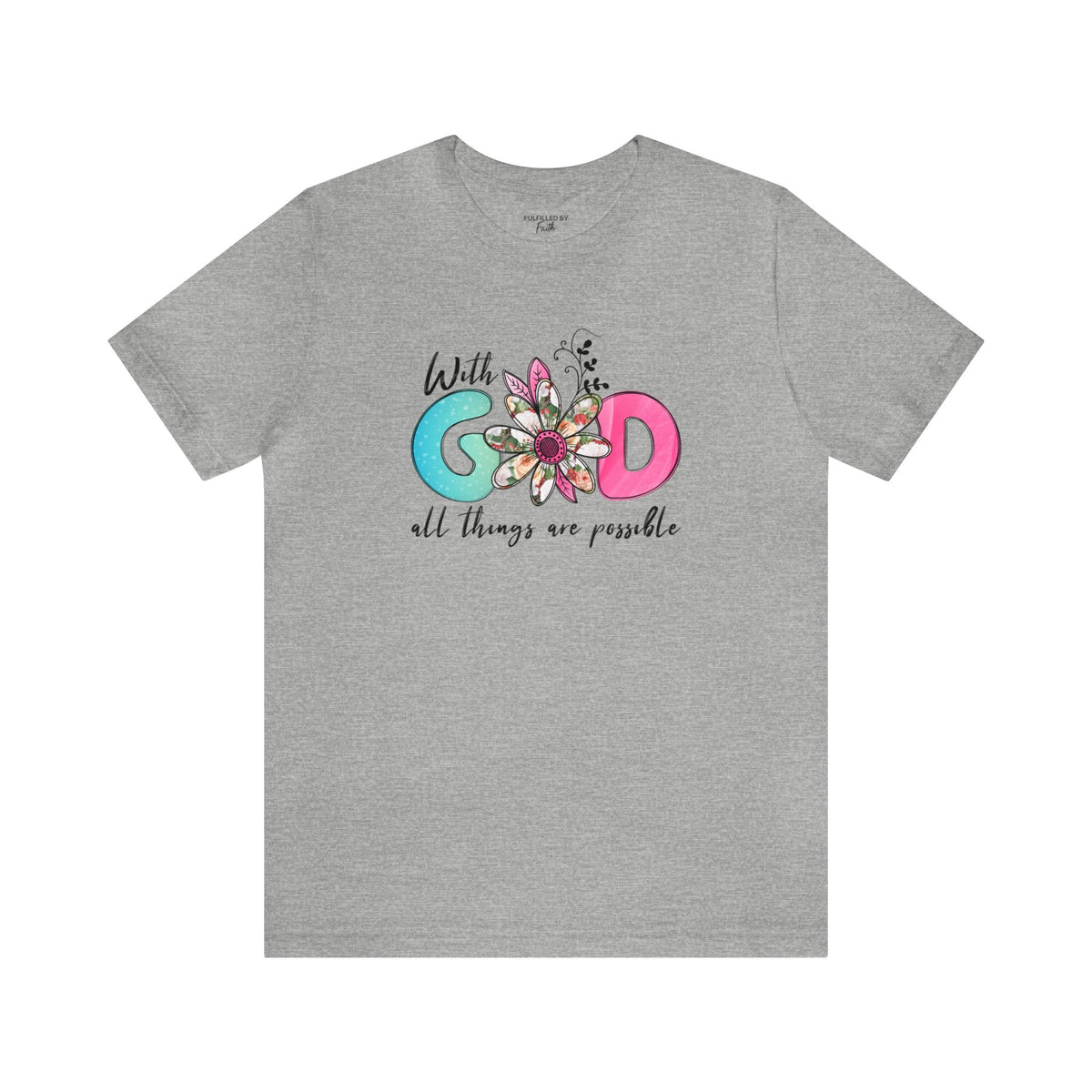 With God All Things Are Possible - Christian T-Shirt