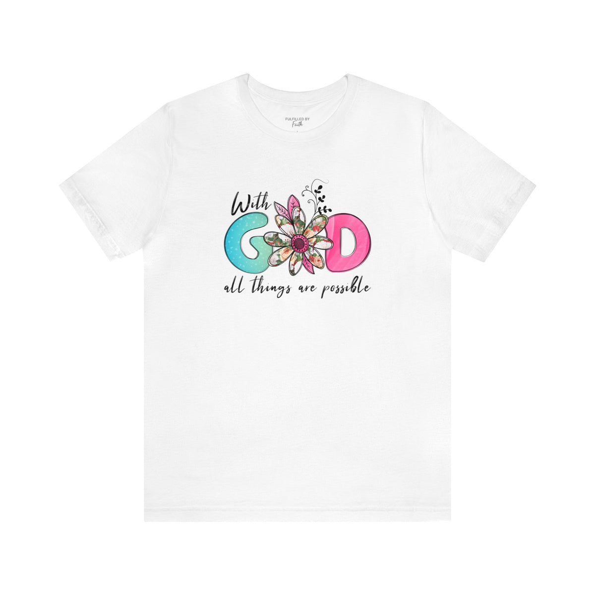 With God All Things Are Possible - Christian T-Shirt