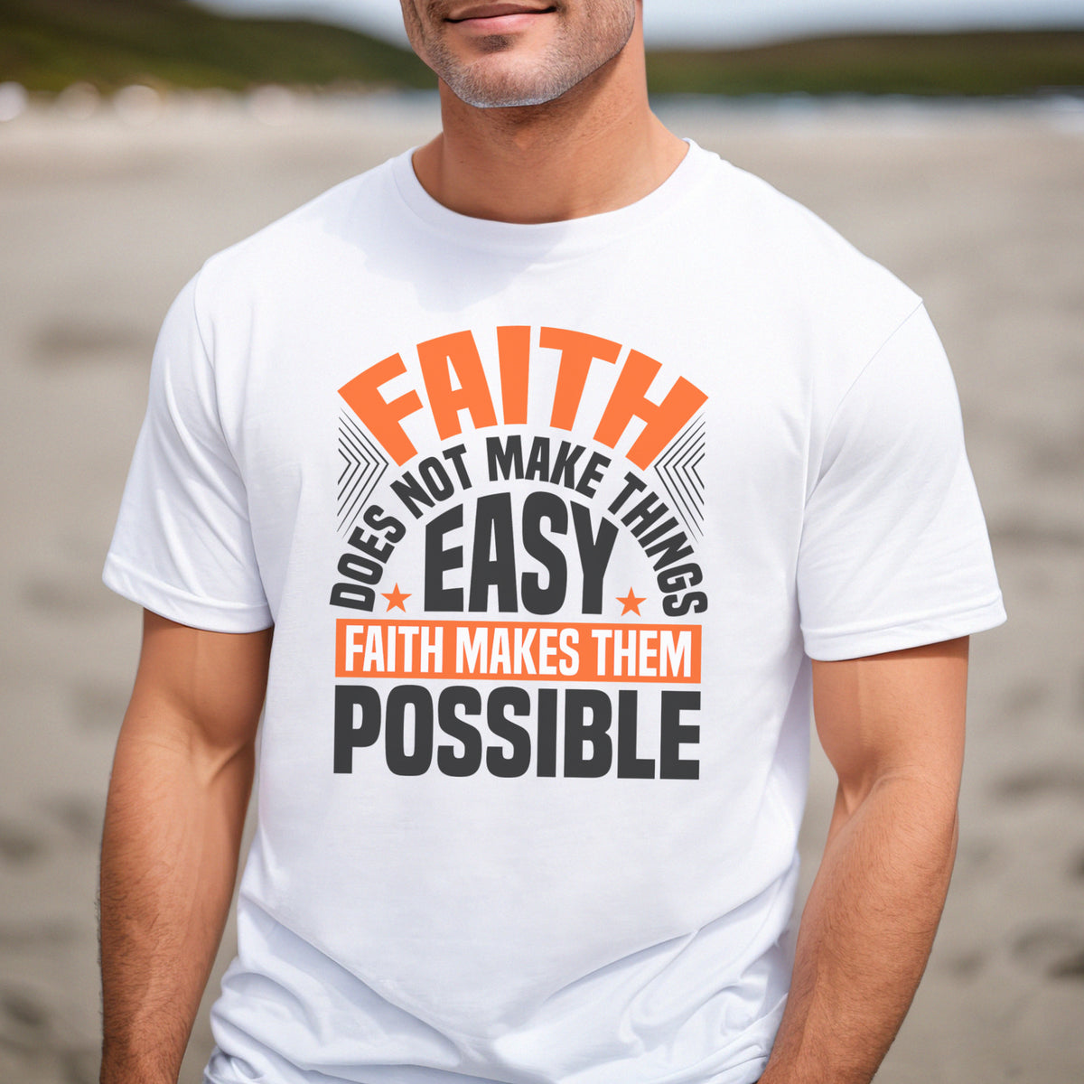 Faith Does Not Make Things Easy, It Makes Them Possible Christian T-Shirt