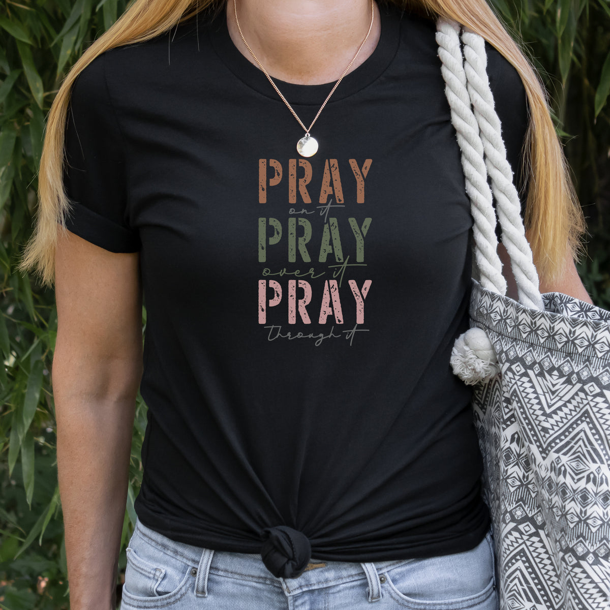 Pray On It, Over It, Through It - Women's Christian T-Shirt