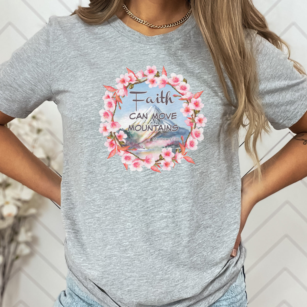 Faith Can Move Mountains - Christian T-Shirt